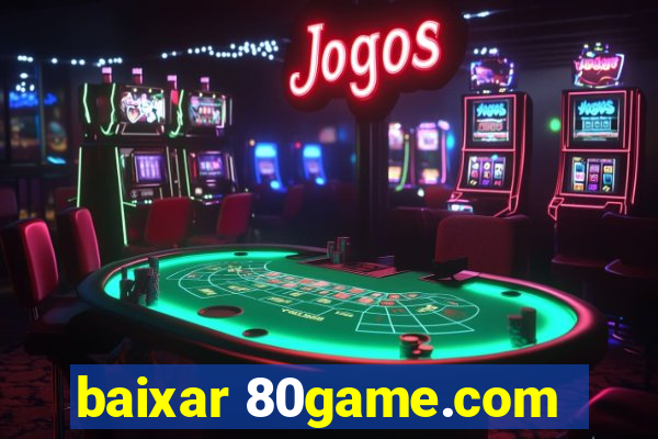 baixar 80game.com